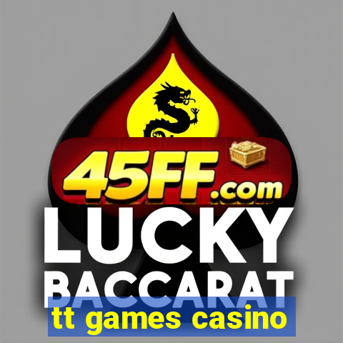 tt games casino